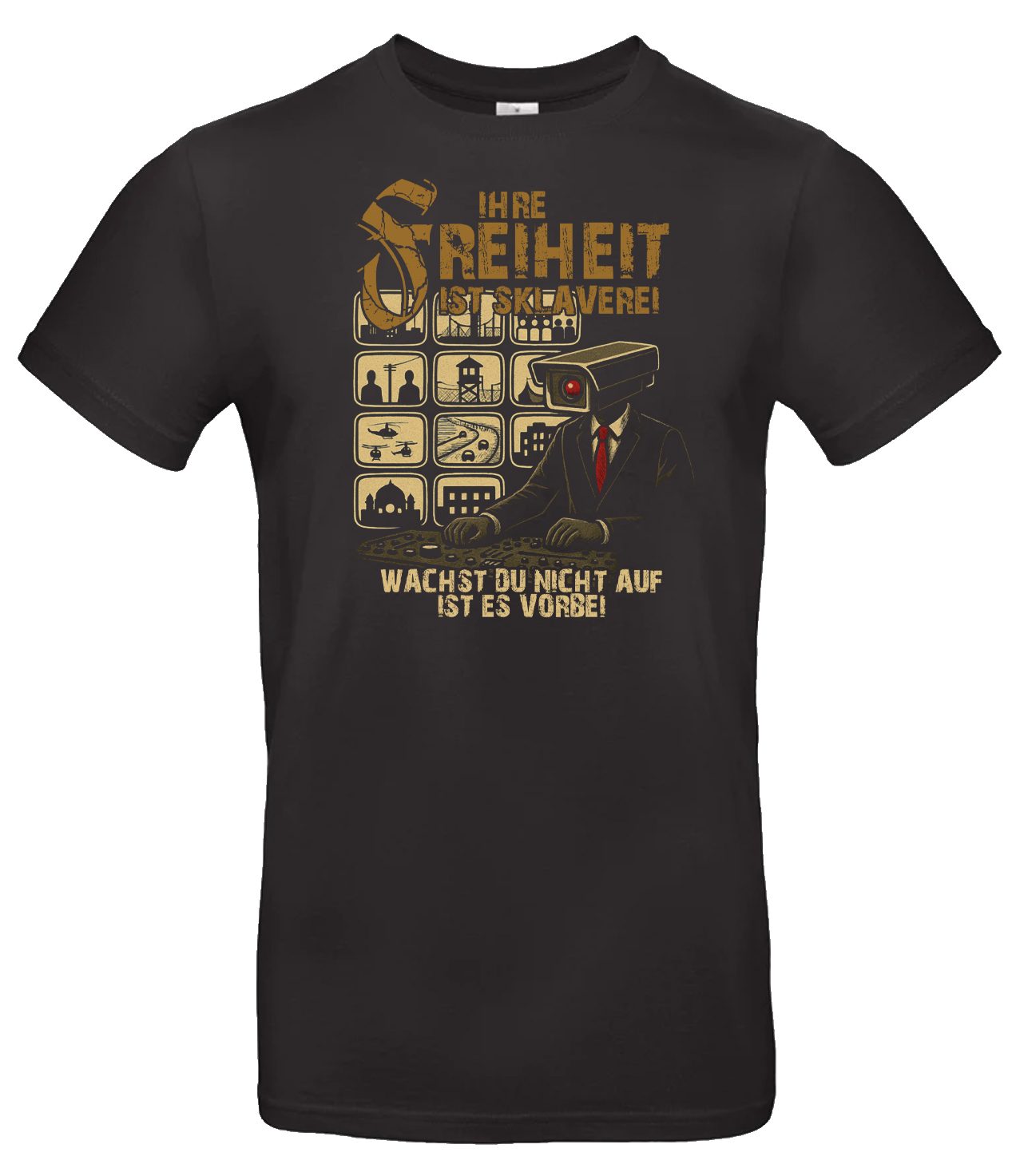 T-Shirt- Ihre Freiheit ist Sklaverei 