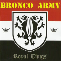 Bronco Army - Royal Thugs Bronco Army - Royal Thugs
