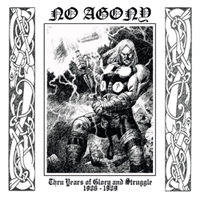 No Agony - Thru Years of Glory and Struggle 1986-1989 No Agony - Thru Years of Glory and Struggle 1986-1989