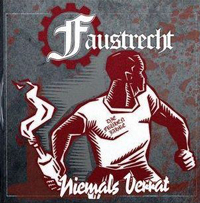 Faustrecht - Niemals Verrat - Die frühen Jahre (Neuauflage) Faustrecht - Niemals Verrat - Die frühen Jahre (Neuauflage)