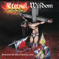 Eternal Wisdom - Meditation of the cleansing Fire Eternal Wisdom - Meditation of the cleansing Fire