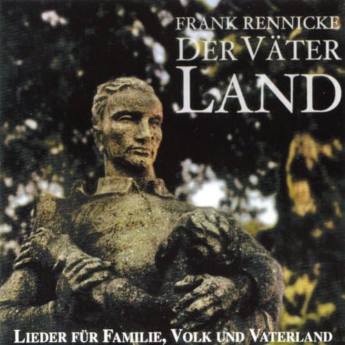 Frank Rennicke - Der Väter Land