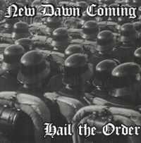 New Dawn Coming - Hail the Order New Dawn Coming - Hail the Order