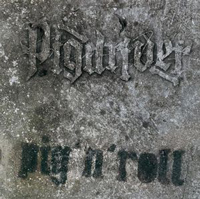 Pigdriver - Pig´n´Roll Pigdriver - Pig´n´Roll