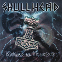 Skullhead - Return to Thunder Skullhead - Return to Thunder