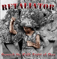 Retaliator - Beyond the Cold Light of Day Retaliator - Beyond the Cold Light of Day