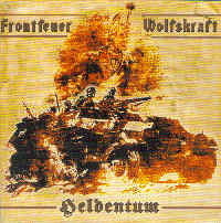 Wolfskraft/Frontfeuer - Heldentum (Split CD) Wolfskraft/Frontfeuer - Heldentum (Split CD)