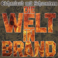 Eichenlaub mit Schwertern - Die Welt in Brand Eichenlaub mit Schwertern - Die Welt in Brand