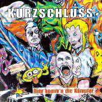 Kurzschluss - Hier komm´n die Kämpfer Kurzschluss - Hier komm´n die Kämpfer