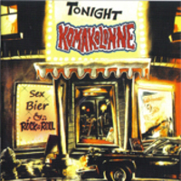 Komakolonne - Sex, Bier und Rock n Roll Komakolonne - Sex, Bier und Rock n Roll