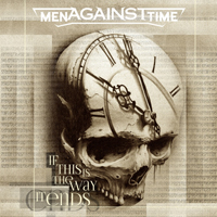 Men against Time - If this is the way it ends Men against Time - If this is the way it ends