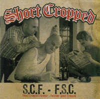 Short Cropped - S.C.F.-F.S.C. Short Cropped - S.C.F.-F.S.C.