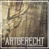 Artgerecht - Im Fieber der Zerstörung Artgerecht - Im Fieber der Zerstörung