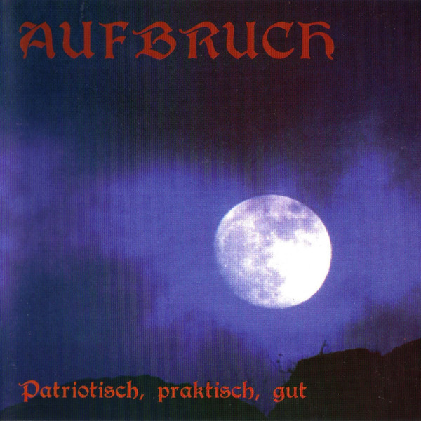 Aufbruch - Patriotisch, praktisch, gut Aufbruch - Patriotisch, praktisch, gut