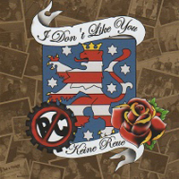 I Don't Like You - Keine Reue I Don't Like You - Keine Reue