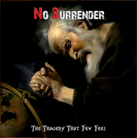 No Surrender - The Tragedy that few feel No Surrender - The Tragedy that few feel