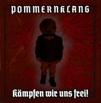Pommernklang - Kämpfen wir uns frei! Pommernklang - Kämpfen wir uns frei!