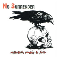 No Surrender - Rejected, angry & free No Surrender - Rejected, angry & free