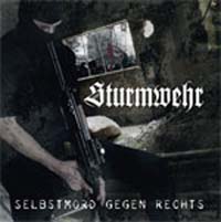 Sturmwehr - Selbstmord gegen Rechts Sturmwehr - Selbstmord gegen Rechts