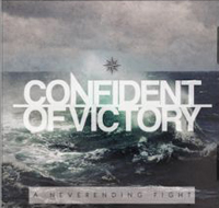 Confident of Victory - A neverending Fight Confident of Victory - A neverending Fight