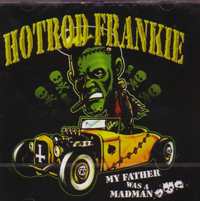 Hot Rod Frankie - My Father was a Madman Hot Rod Frankie - My Father was a Madman