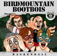 Birdmountain Bootboys - Maskenball Birdmountain Bootboys - Maskenball