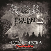 12 Golden Years - Hateorchestra Thüringen 12 Golden Years - Hateorchestra Thüringen