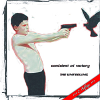 Confident of Victory - The Unfeeling (2. Auflage) Confident of Victory - The Unfeeling (2. Auflage)