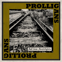 Prolligans - Auf dem Abstellgleis Prolligans - Auf dem Abstellgleis