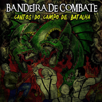 Bandeira de Combate - Cantos do Campo de Batalha Bandeira de Combate - Cantos do Campo de Batalha