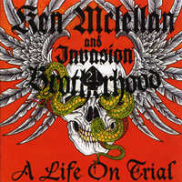 Ken McLellan & Invasion Brotherhood - A Life on Trial Ken McLellan & Invasion Brotherhood - A Life on Trial