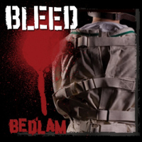 Bleed - Bedlam Bleed - Bedlam