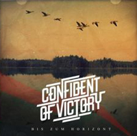 Confident of Victory - Bis zum Horizont Confident of Victory - Bis zum Horizont