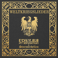 Eichenlaub mit Schwertern/Sturmrebellen - Weltkriegslieder Teil 1
