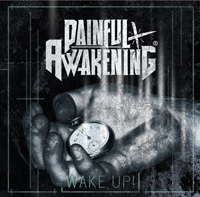 Painful Awakening - Wake up Painful Awakening - Wake up