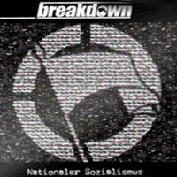 Breakdown - Nationaler Sozialismus Breakdown - Nationaler Sozialismus