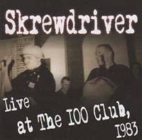 Skrewdriver - Live at Club100, 1983 Skrewdriver - Live at Club100, 1983