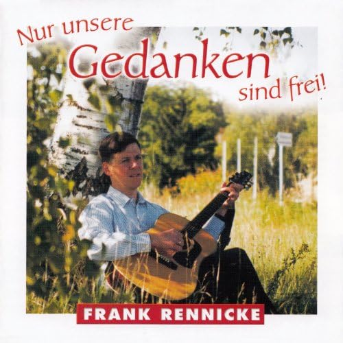 Frank Rennicke - Nur unsere Gedanken sind frei! Frank Rennicke - Nur unsere Gedanken sind frei!