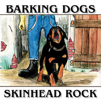Barking Dogs - Skinhead Rock (Neuauflage) Barking Dogs - Skinhead Rock (Neuauflage)