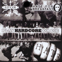 LP- SPQR/Hate for Breakfast - Play Hardcore or die