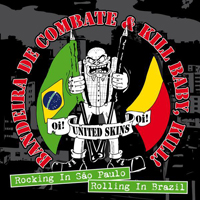 Kill Baby, Kill!/Bandeira de Combate - Rocking in Sao Paulo (Split CD) Kill Baby, Kill!/Bandeira de Combate - Rocking in Sao Paulo (Split CD)