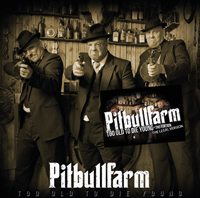 Pitbullfarm - Too old to die young (2nd Edition) Pitbullfarm - Too old to die young (2nd Edition)
