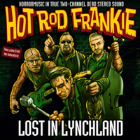 Hot Rod Frankie - Lost in Lynchland Hot Rod Frankie - Lost in Lynchland