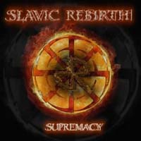 Slavic Rebirth - Supremacy Slavic Rebirth - Supremacy