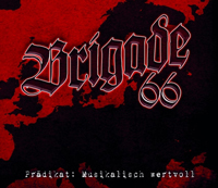 Brigade 66 - Prädikat: Musikalisch wertvoll Brigade 66 - Prädikat: Musikalisch wertvoll