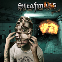 Strafmass - Wer mit dem Feuer spielt Strafmass - Wer mit dem Feuer spielt