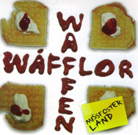 Wafflor Waffen - Missfosterland Wafflor Waffen - Missfosterland
