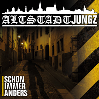 Altstadtjungz - Schon immer anders Altstadtjungz - Schon immer anders