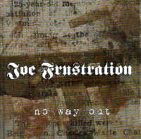 Joe Frustration - No Way out Joe Frustration - No Way out