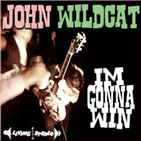 John Wildcat - Im gonna win John Wildcat - Im gonna win